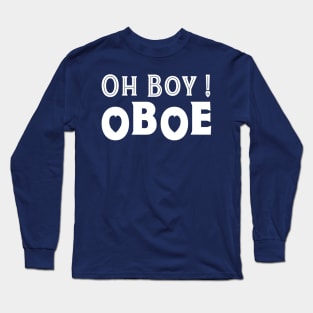 Oh Boy Oboe Long Sleeve T-Shirt